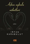 aşkın uykulu nöbetleri