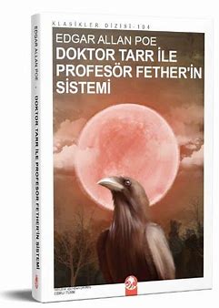 DOKTOR TARR İLE PROFESÖR FETHER'İN SİSTEMİ