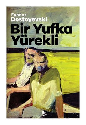 BİR YUFKA YÜREKLİ