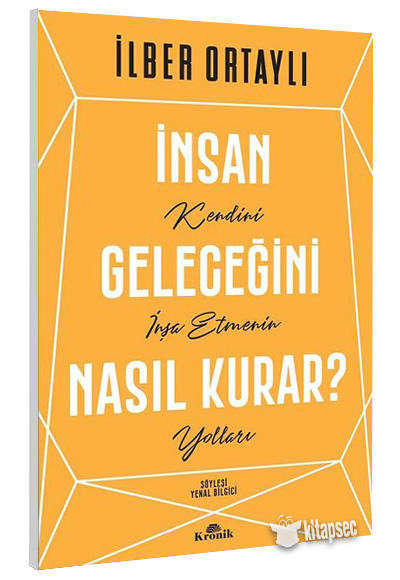 insan nkendi geleceğini nasıl kurar