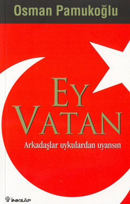 Ey Vatan Arkadaşlar uykulardan uyansın