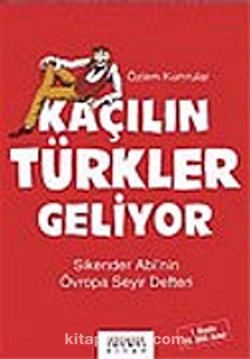 Kaçılın Türkler Geliyor
